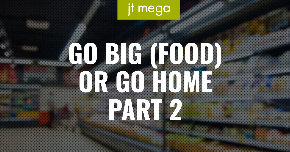 Go Big (Food) or Go Home: Part 2