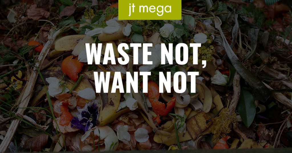 Waste Not, Want Not