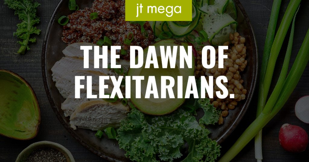The Dawn of Flexitarians.