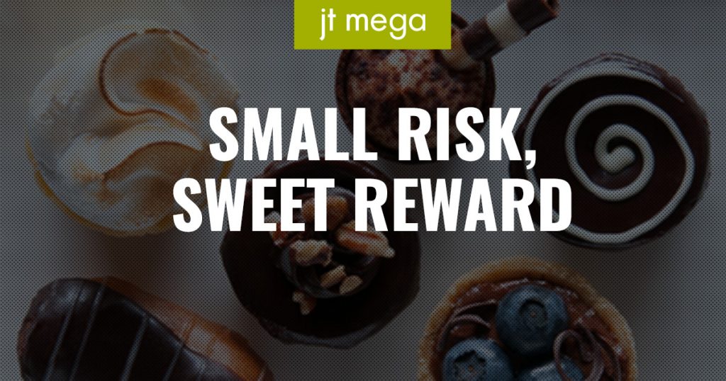 Small Risk, Sweet Reward