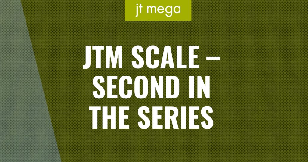 JTM Scale: Second in the Series
