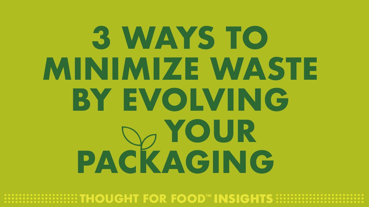 3 ways to minimize waste by evolving your packaging