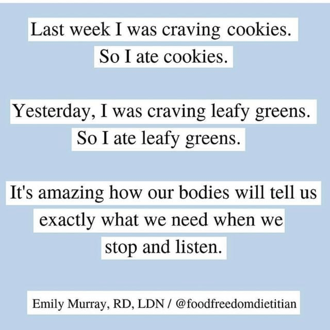 "Last week I was craving cookies. So I ate cookies. ..." and other intuitive eating thoughts from Emily Murray, RD, LDN @foodfreedomdietitian