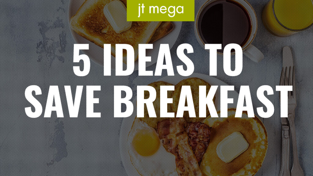 5 ideas to save breakfast