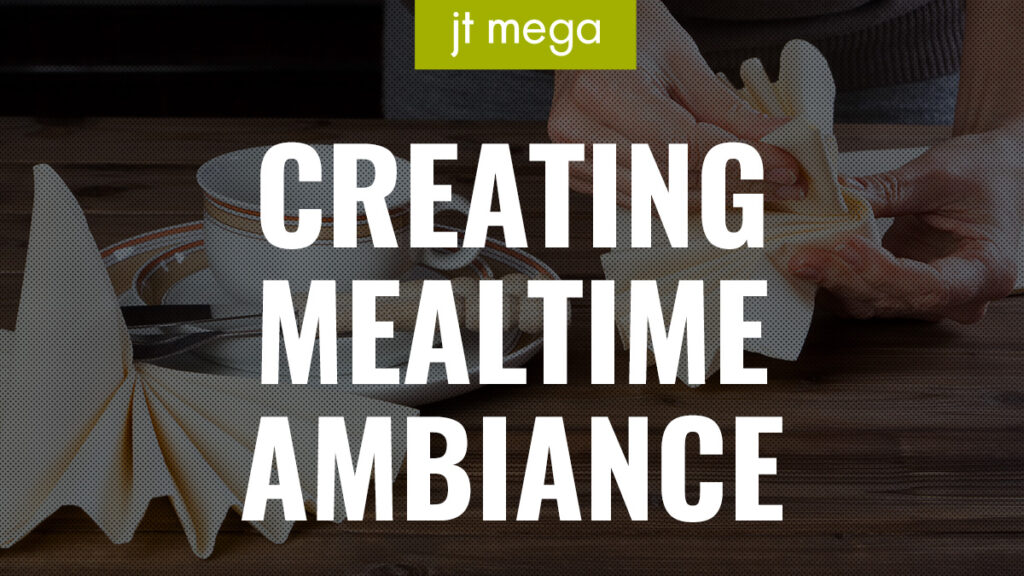 Creating Mealtime Ambiance
