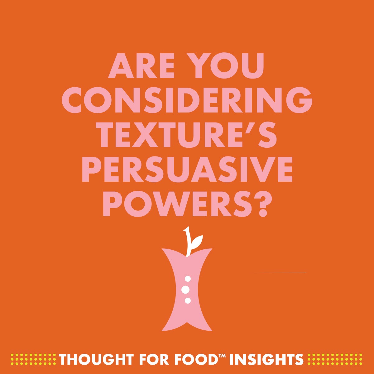 Are you considering texture's persuasive powers?