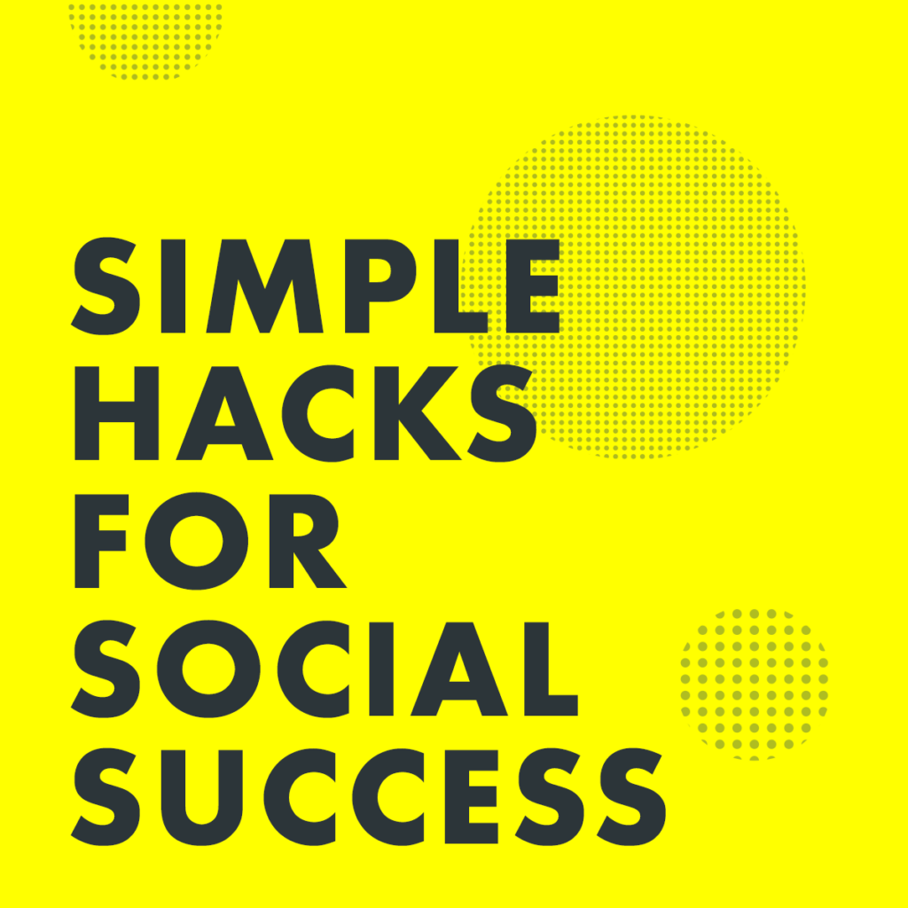 Simple Hacks for Social Media Success