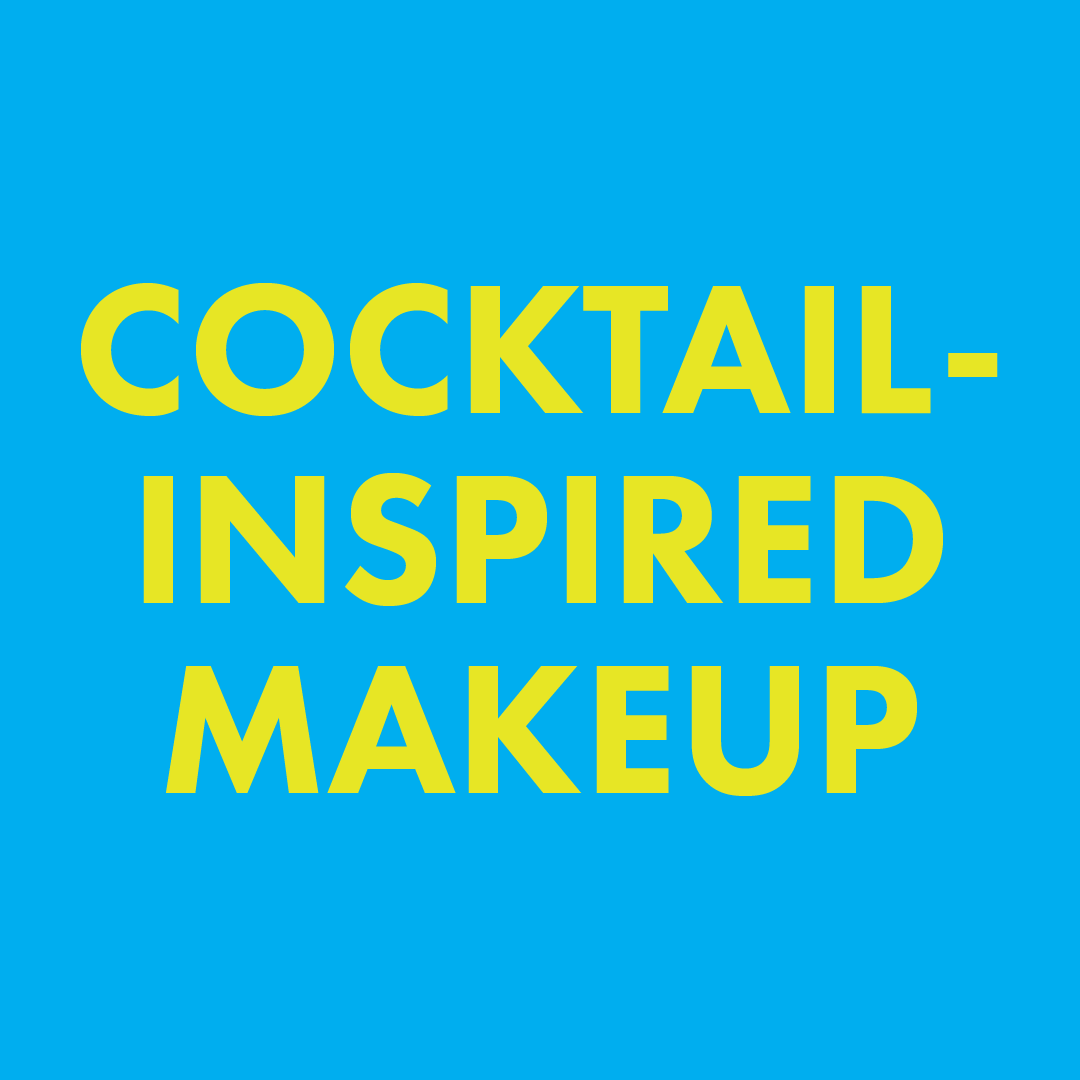 Cocktail-Inspired Makeup