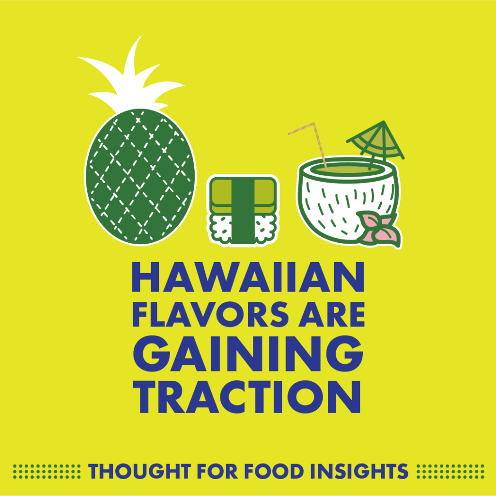 Hawaiian flavors are gaining traction